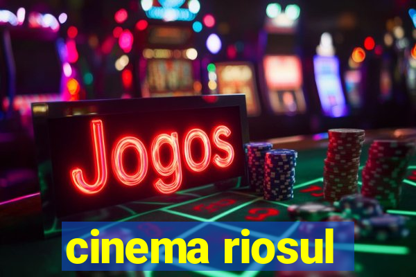 cinema riosul